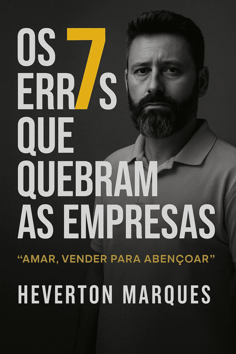 Capa do ebook Os 7 Erros Que Quebram as Empresas — Heverton Marques